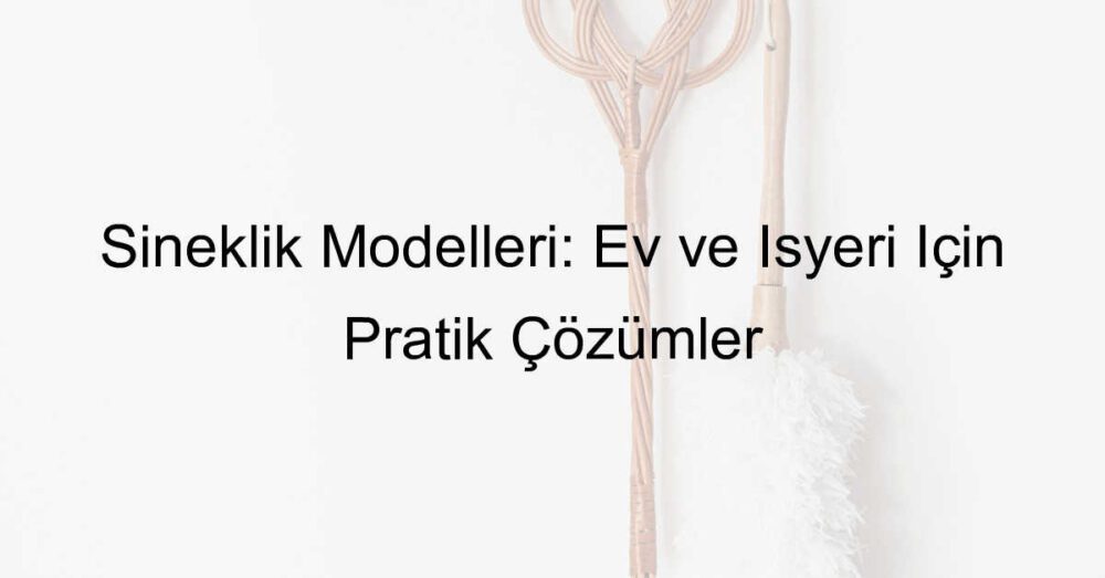 sineklik modelleri